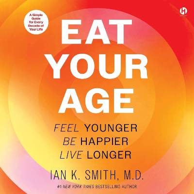 Eat Your Age by Ian K. Smith