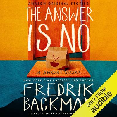 The Answer Is No by Fredrik Backman