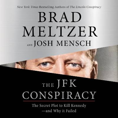 The JFK Conspiracy by Brad Meltzer